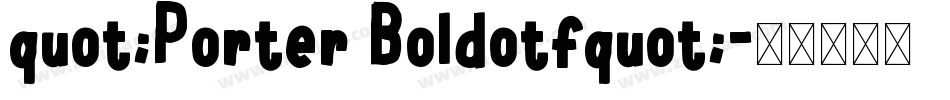 quot;Porter Boldotfquot;字体转换